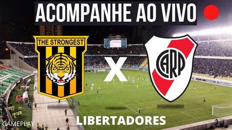 The Strongest X River Plate Ao Vivo Imagens Libertadores Da