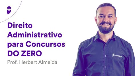 Direito Administrativo Para Concursos Do Zero Prof Herbert Almeida