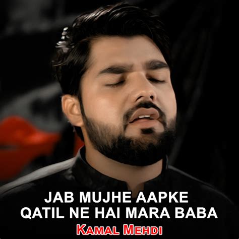 Jab Mujhe Aapke Qatil Ne Hai Mara Baba YouTube Music