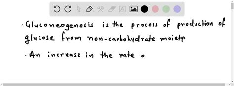 Solved Question 17 Explain The Effects On Gluconeogenesis And Glycolysis Of Increasing The