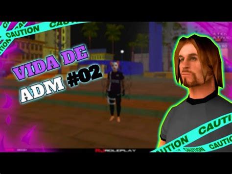 Vida De Adm No Gta Samp 02 YouTube