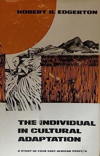 The Individual In Cultural Adaptation A Study Of Four East African