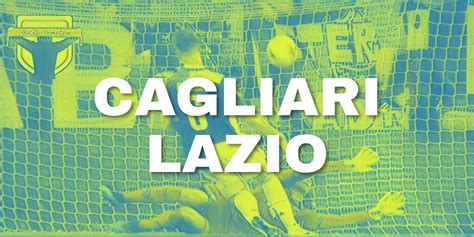 Cagliari Lazio 1 2 Tabellino Fantacalcio E Highlights Voti Fanta