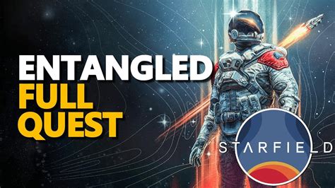 Starfield Entangled Walkthrough Youtube