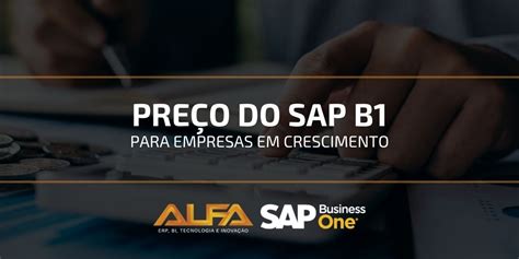 Preço do SAP Business One para Pequenas e Médias empresas ALFA