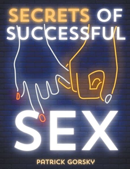 Secrets Of Successful Sex Gorsky Patrick 교보문고