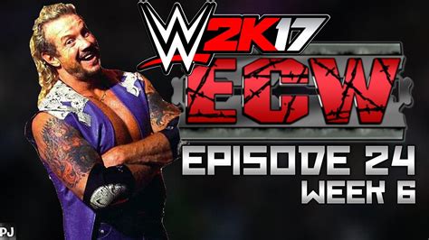 WWE 2K17 UNIVERSE MODE EPISODE 24 WEEK 6 ECW YouTube