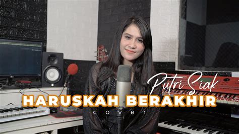 HARUSKAH BERAKHIR RHOMA IRAMA PUTRI SIAK COVER DANGDUT YouTube