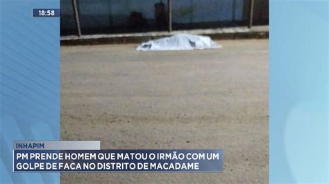 Inhapim PM Prende Homem que Matou o Irmão um Golpe de Faca no