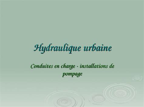 PPT Hydraulique Urbaine Conduites En Charge Installations De