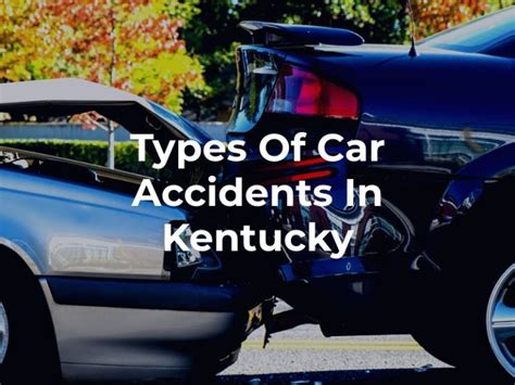 Different Types Of Car Accidents In Kentuckygary C Johnson Attorneys