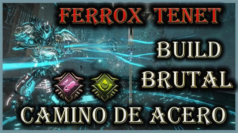 warframe ferrox tenet build brutal mega control de enemigos camino