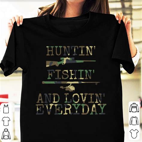 Original Huntin' Fishin' And Lovin' Every Day shirt - Kutee Boutique