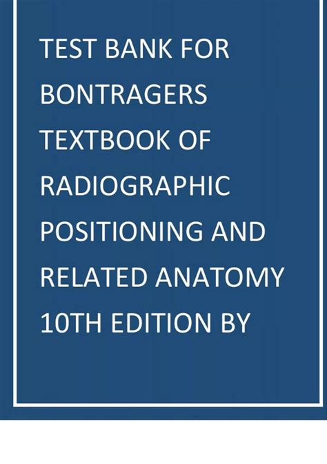 Test Bank For Bontrager S Textbook Of Radiographic Positioning And