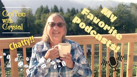 Coffee With Crystal My Favorite Podcasts To Share With You