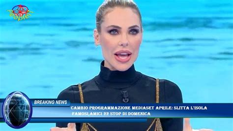 Cambio Programmazione Mediaset Aprile Slitta L Isola Famosi Amici