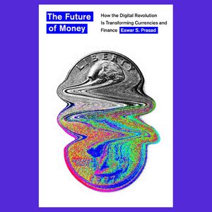 Amazon The Future Of Money How The Digital Revolution Is