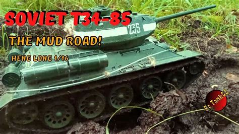 Rc Tank Heng Long Soviet T34 85 The Mud Road Youtube