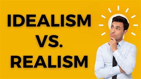 How Idealism Vs Realism Work Youtube