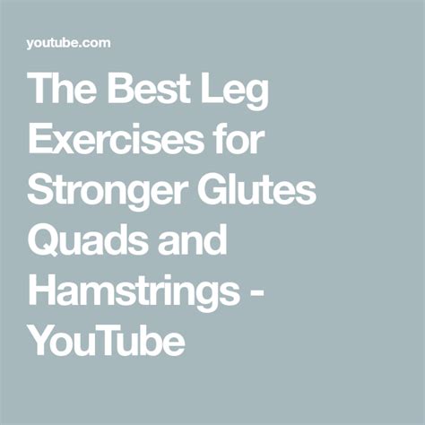leg exercises  stronger glutes quads  hamstrings