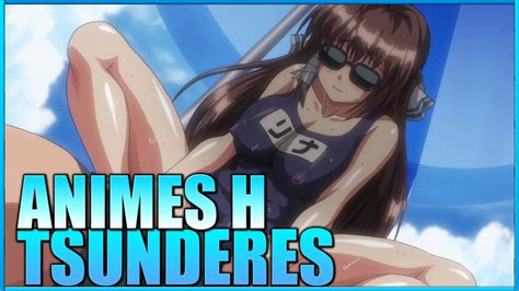 5 Mejores Animes H De Tsunderes Que Vas A Amar Top 5 Animes H Tsundere Youtube