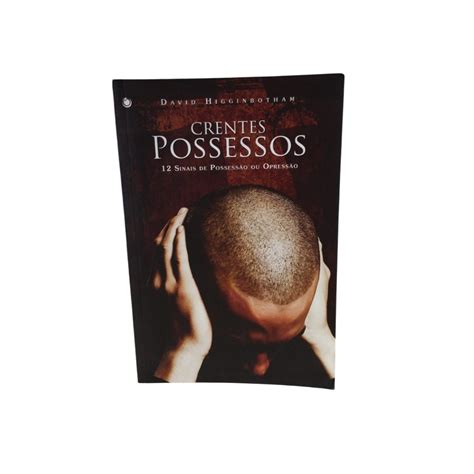 Crentes Possessos - Crentes Possessos: 12 Sinais de Possessão ou Opressão - David ...