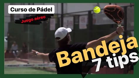 🎾 Bandeja Padel 7️⃣ Tips Para Mejorar La Tecnica Bandeja Padel Curso De Padel Juego Aéreo 2019