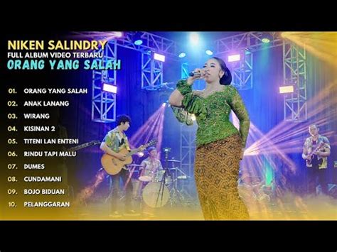 NIKEN SALINDRY ORANG YANG SALAH FULL ALBUM VIDEO TERBARU 2024