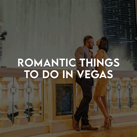 10 Romantic Things To Do In Las Vegas Las Vegas