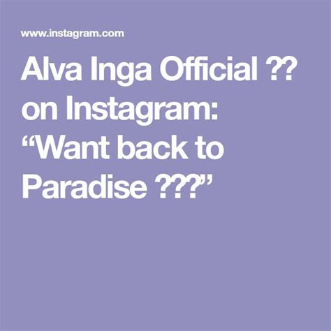 Alva Inga Official 🇩🇪 On Instagram Want Back To Paradise 😢 ️” Inga