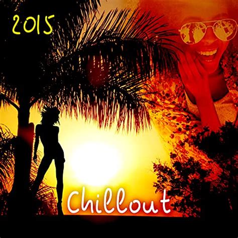 Chillout 2015 Summertime Beach Party Electronic Music Café Lounge To