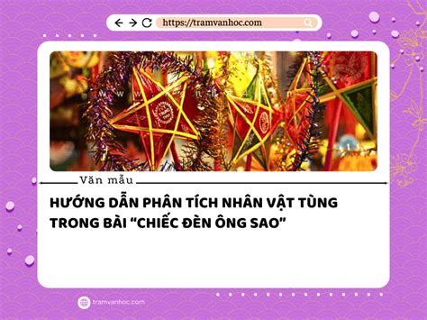 Hướng dẫn Phân tích nhân vật Tùng trong bài Chiếc đèn ông sao Trạm