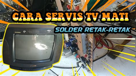 MUDAHH CARA SERVIS TV MATI TOTAL YouTube