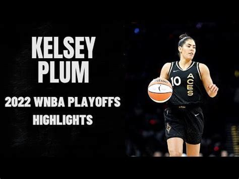 Best of Kelsey Plum: 2022 WNBA Playoffs Highlights : r/wnba