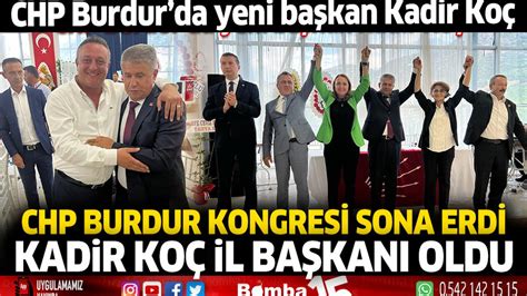 Chp Burdur Il Ba Kan Kadir Ko Se Ildi Burdur Haber Burdur