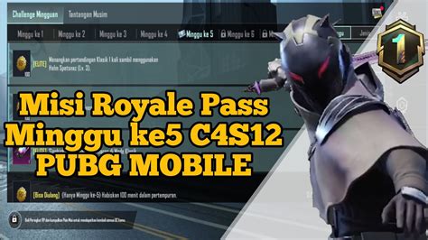 Misi Royale Pass Di Minggu Ke5 C4S12 A1 Pubg Mobile YouTube