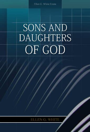 Sons And Daughters Of God Kindle Edition By Ellen G White Religion And Spirituality Kindle