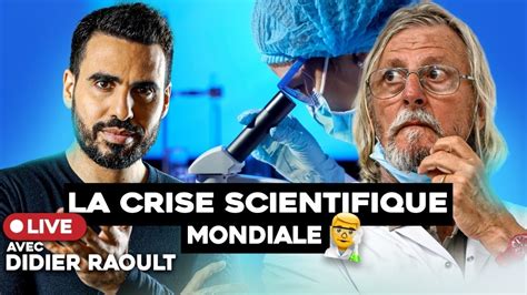 La Crise Scientifique est un phénomène mondial Professeur Didier