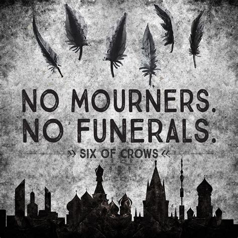 Six Of Crows No Mourners No Funerals By Evieseo Six Of Crows Crow