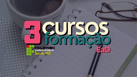 Confira 3 Editais De Cursos De Formação Ead Do Ifsuldeminas 2 Mil