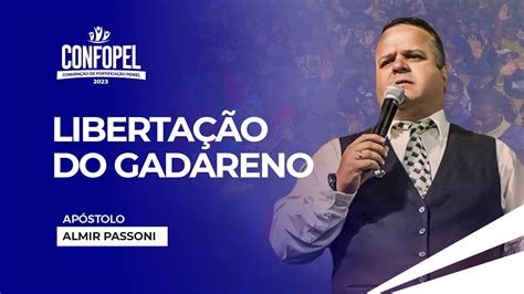 Liberta O Do Gadareno Ap Almir Passoni Segundo Dia Youtube