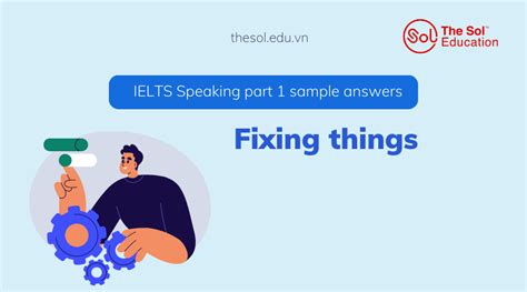 C U Tr L I Tham Kh O Ielts Speaking Part Fixing Things