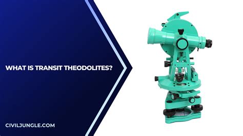 Transit Theodolite Parts Functions And Applications In Modern