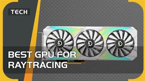 Best GPU for ray tracing - our top picks