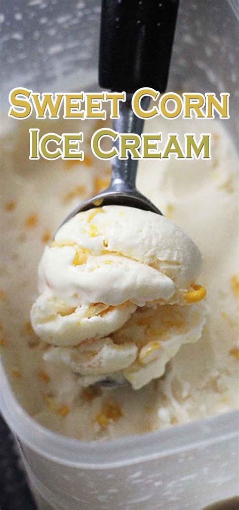 Sweet Corn Ice Cream Recipe