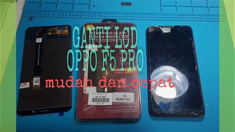 Cara Mengganti Lcd Oppo F Pro Youtube