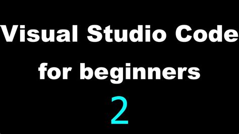 Visual Studio Code Tutorial For Beginners Adding Python 2 Youtube