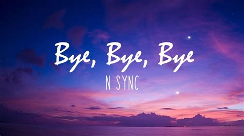 Bye Bye Bye N Sync Lyrics 🎵 Youtube