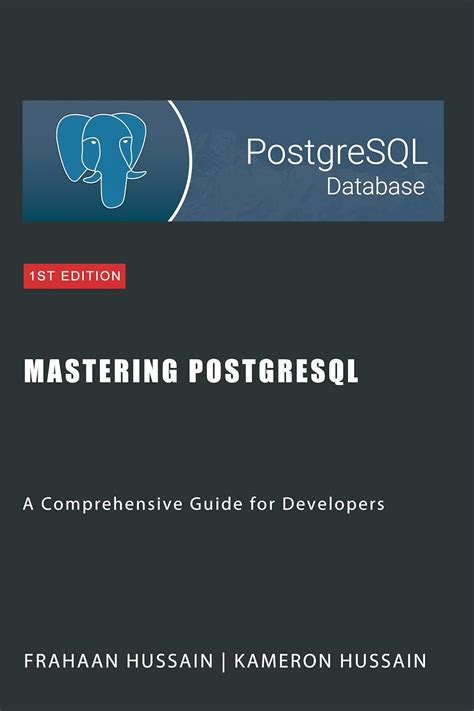 Mastering PostgreSQL A Comprehensive Guide For Developers SoftArchive