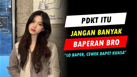 Mindset PDKT Untuk Pemula Biar Lo Nggak Dikit Dikit Baper YouTube